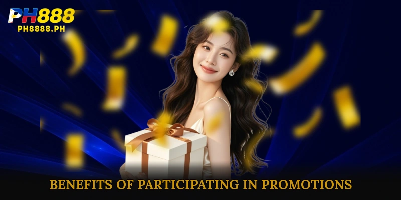 Benefits of Participating in Promotions