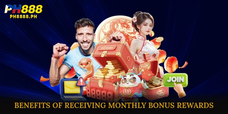 Benefits of Receiving Monthly Bonus Rewards