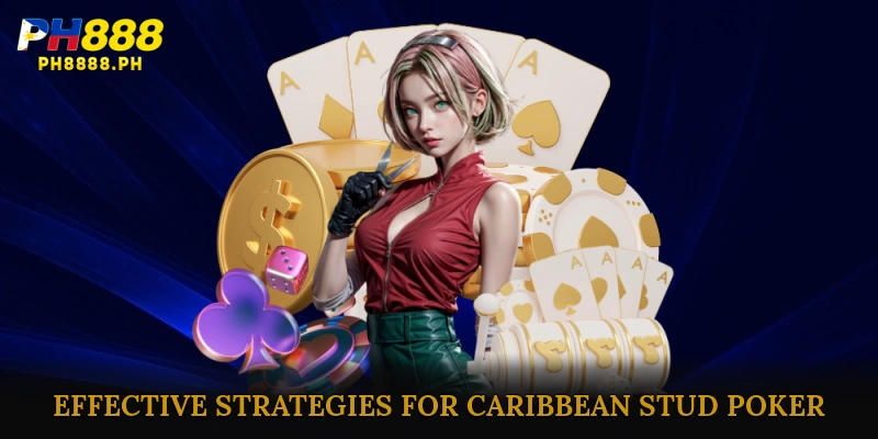 Effective Strategies for Caribbean Stud Poker