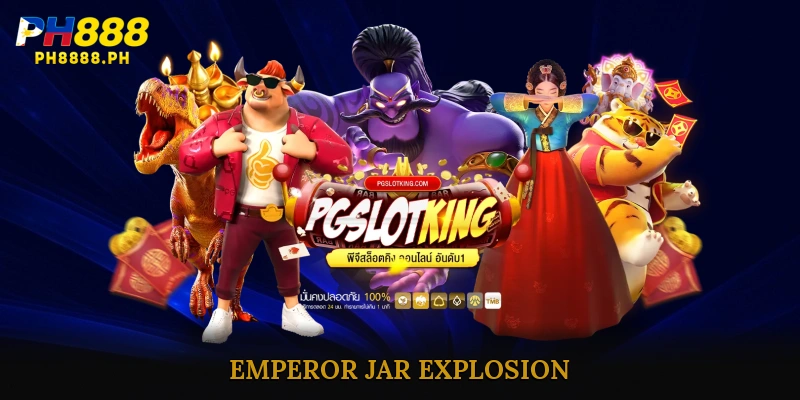 Emperor Jar Explosion