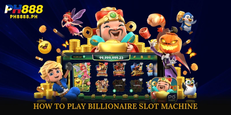 Billionaire Slot Machine: How to Play