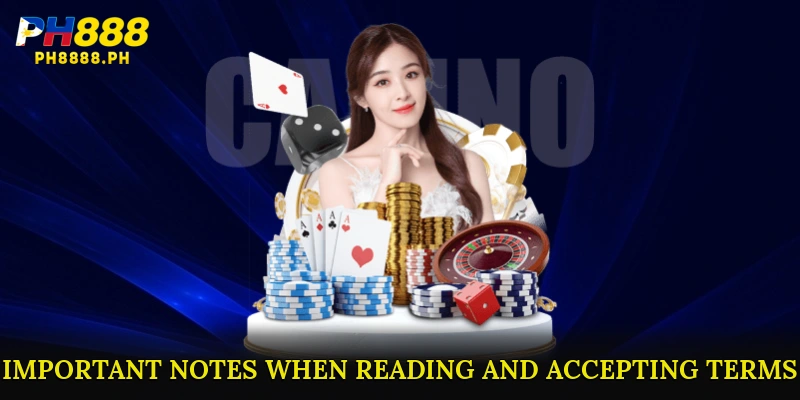 Important Notes When Reading and Accepting Terms