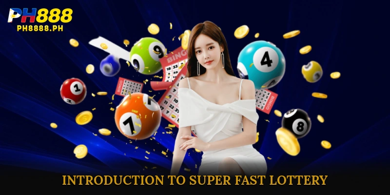 Introduction to Super Fast Lottery
