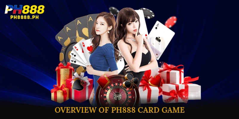 Overview of PH888 Card Game