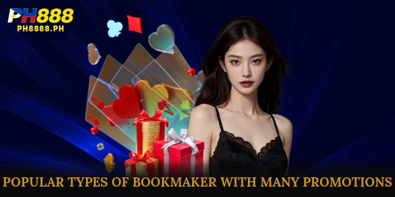 Popular Types of Bookmaker with Many Promotions