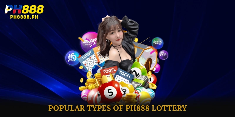 Popular Types of PH888 Lottery