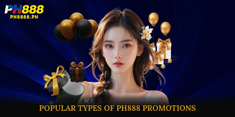 Popular Types of PH888 Promotions
