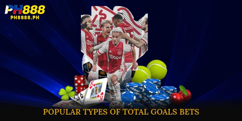Popular Types of Total Goals Bets