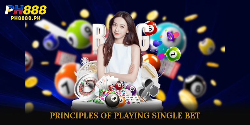 Principles of Playing Single Bet