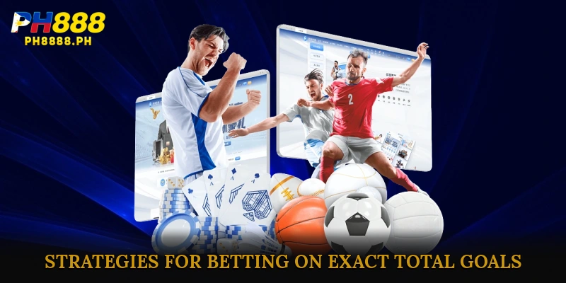 Strategies for Betting on Exact Total Goals