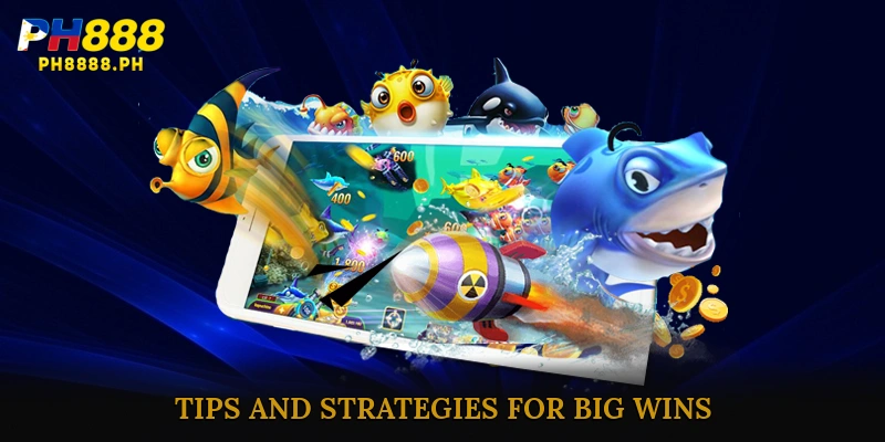 Tips and Strategies for Big Wins in Super Cool Fish Shooting