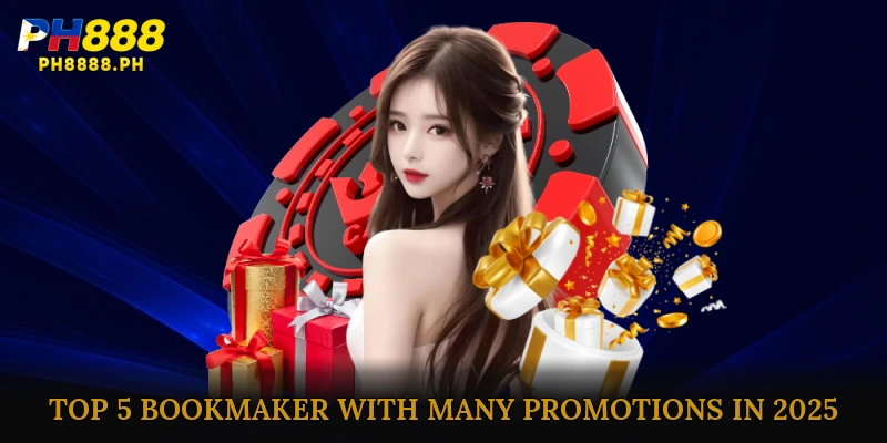 Top 5 Bookmaker with Many Promotions in 2025