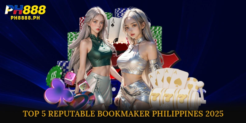 Top 5  Reputable Bookmaker Philippines 2025