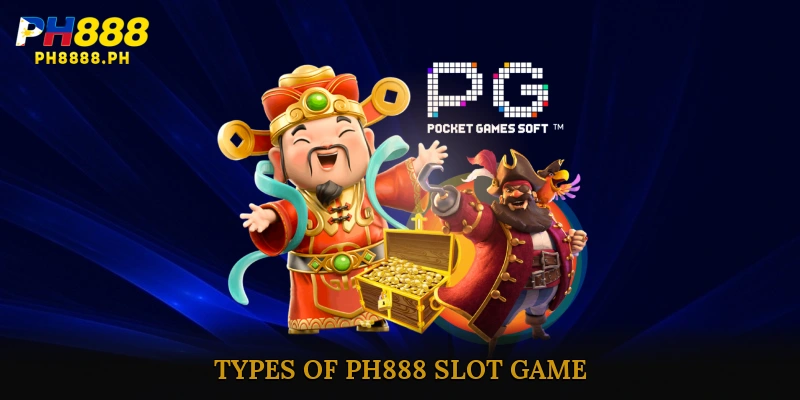 Types of PH888 Slot game