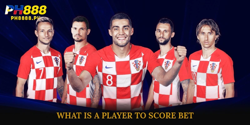 What is a Player to Score Bet?