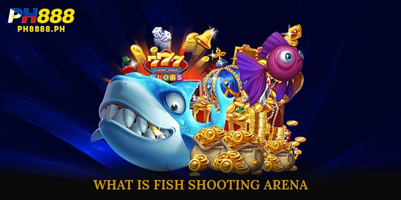What is Fish Shooting Arena?