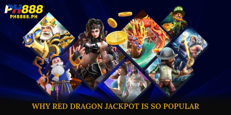 Why Red Dragon Jackpot Is So Popular