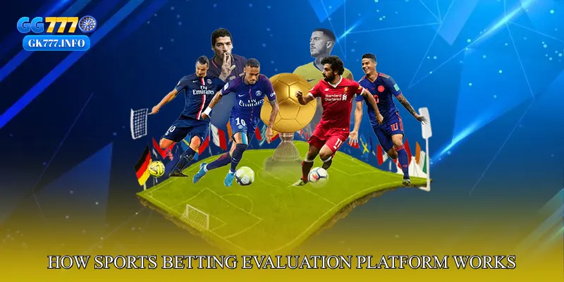 How Sports Betting Evaluation Platform Works