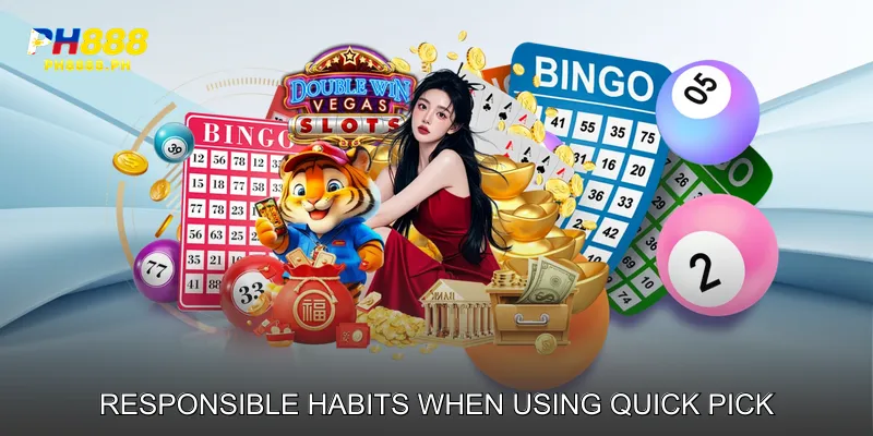 Responsible Habits When Using Quick Pick Numbers