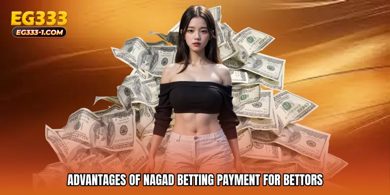 Advantages of Nagad betting payment for Bettors