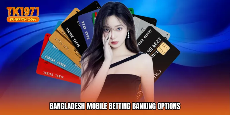 Bangladesh mobile betting banking options