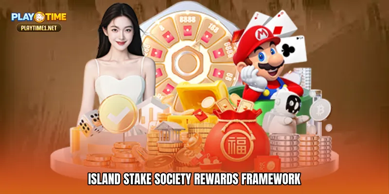 Island stake society Rewards Framework