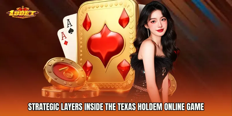 Strategic Layers Inside the Texas Holdem online game