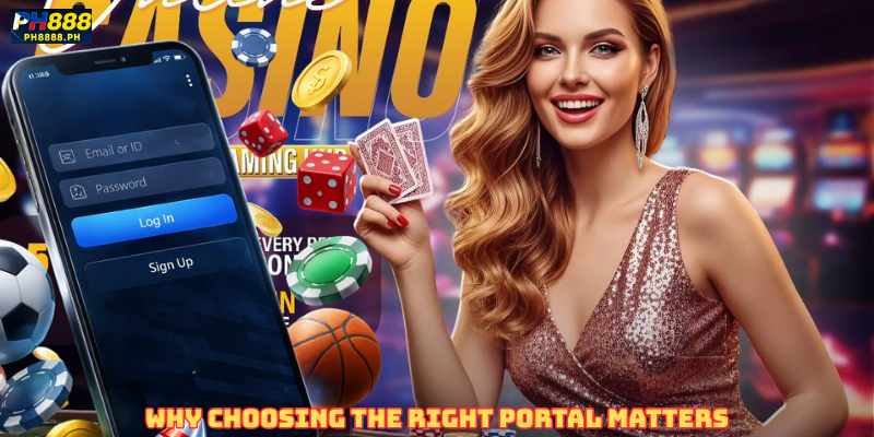 Why Choosing the Right Portal Matters