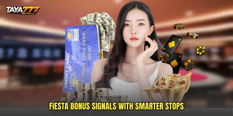 Fiesta Bonus Signals With Smarter Stops